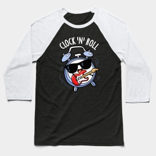 Clock And Roll Funny Rock Puns Baseball T-Shirt